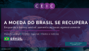 CEIC NEWS: Recuperação do Real: Desafios e Perspectivas para a Economia Brasileira