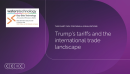 Exploring Trump's tariffs and the international trade landscape