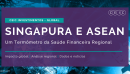 Nowcast Financeiro: Fluxos e Tendências Recentes em Singapura e ASEAN