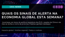 CEIC News: Quais os sinais de alerta na economia global esta semana?